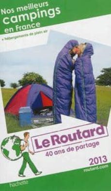 nos meilleurs campings en france + hebergement en plein air 2013 (le guide du routard)-9782012456136