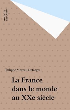 la france dans le monde au xxe siècle (ebook)-philippe moreau defarges-9782014604436