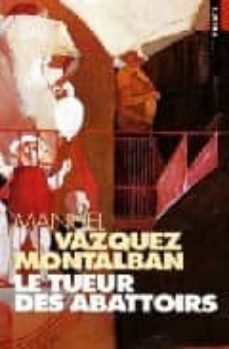 le tuer des abattoirs-manuel vazquez montalban-9782020336536