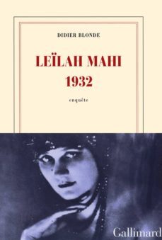 leilah mahi 1932 (prix renaudot essai)-didier blonde-9782070108336