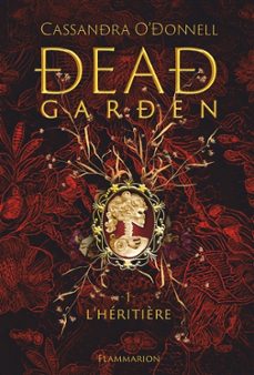 dead garden. volume 1, l heritiere-cassandra o donnell-9782080430236