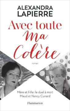 avec toute ma colère : mère et fille, le duel a mort, maud et nancy cunard-9782081332836