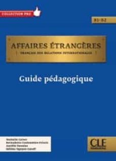 affaires etrangeres - niveau b1/b2 - guide pedagogique-9782090386936