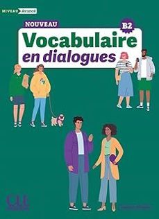 le nouveau vocabulaire en dialogues - niveau avance (b2)-9782090398236