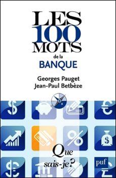 les 100 mots de la banque (ebook)-georges pauget-jean paul betbeze-9782130633136