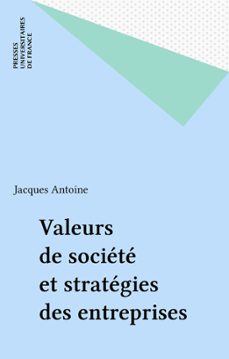valeurs de societe et strategies des entreprises (ebook)-jacques antoine-9782130680536