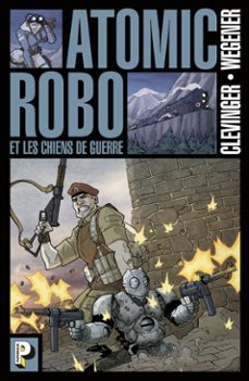atomic robo (tome 2)  - les chiens de guerre (ebook)-brian clevinger-9782203200036