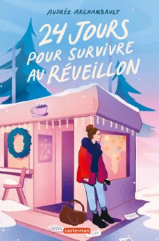 24 jours pour survivre au réveillon-audrée archambault-9782203307636