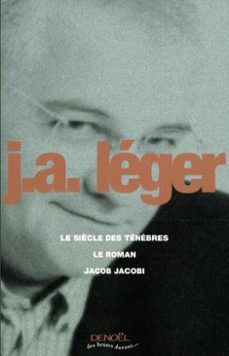 le siècle des tenèbres  le roman  jacob jacobi (ebook)-jack alain leger-9782207101636