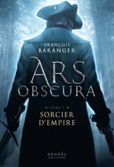 ars obscura (tome 1) - sorcier d'empire (ebook)-françois baranger-9782207165836