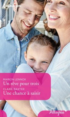 un reve pour trois - une chance a saisir (ebook)-marion lennox-claire baxter-9782280391436