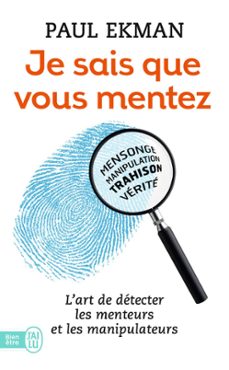 je sais que vous mentez ! l'art de detecter les menteurs et les manipulateurs (ebook)-paul ekman-9782290163436
