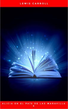 las aventuras de alicia en el pais de las maravillas (ebook)-lewis carroll-9782291029236