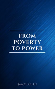 from poverty to power: the realization of prosperity and peace (ebook)-james allen-9782291075936