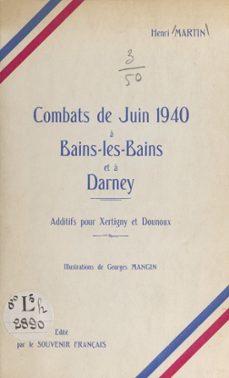 combats de juin 1940, a bains-les-bains et a darney (ebook)-henri martin-9782307090236