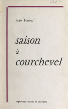 saison à courchevel-jean bouvet-9782307421436