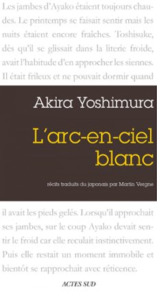 l'arc-en-ciel blanc (ebook)-akira yoshimura-9782330008536