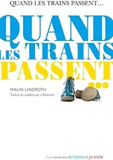 quand les trains passent...-malin lindroth-9782330134136