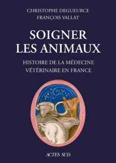 soigner les animaux (ebook)-christophe degueurce-françois vallat-9782330204136