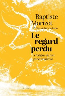 le regard perdu (ebook)-baptiste morizot-9782330214036
