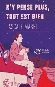 n'y pense plus, tout est bien-pascale maret-9782364748736