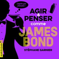 agir et penser comme james bond (audiolibro)-stephane garnier-9782374345536
