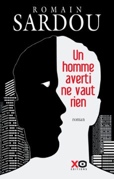 un homme averti ne vaut rien (ebook)-romain sardou-9782374480336