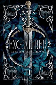 excaliber - tome 2 la guerre des couronnes (ebook)-gabriel katz-9782381673936