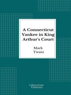a connecticut yankee in king arthur's court (ebook)-mark twain-9782385741136