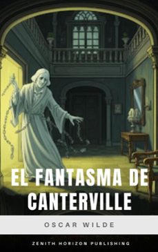 el fantasma de canterville (ebook)-oscar wilde-zenith horizon publishing-9782386916236
