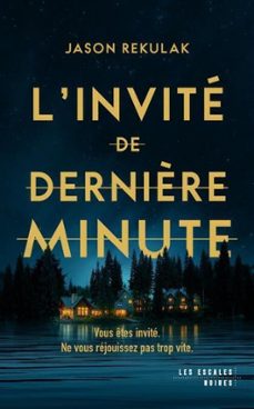 l'invite de dernière minute - le nouveau thriller domestique addictif ! - best-seller du new york times (ebook)-jason rekulak-9782386980336