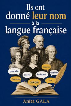ils ont donné leur nom à la langue française (ebook)-anita gala-9782489324136