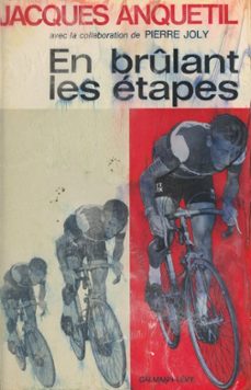 en brulant les etapes (ebook)-jacques anquetil-9782706235436
