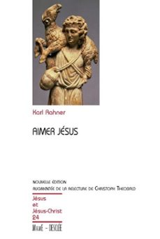 aimer jesus - nouvelle edition augmentee de la relecture de christoph theobald (ebook)-karl rahner-9782718907536