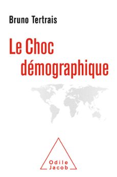 le choc demographique (ebook)-bruno tertrais-9782738150936