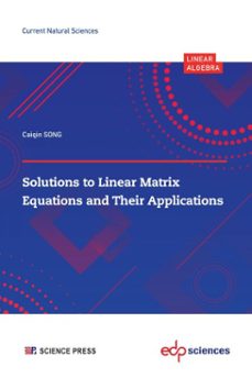 solutions to linear matrix equations and their applications-caiqin song-9782759831036