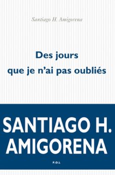 des jours que je n'ai pas oublies (ebook)-santiago h. amigorena-9782818020036