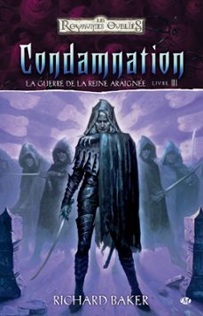 la guerre de la reine araignee, t3 : condamnation (ebook)-richard baker-9782820502636