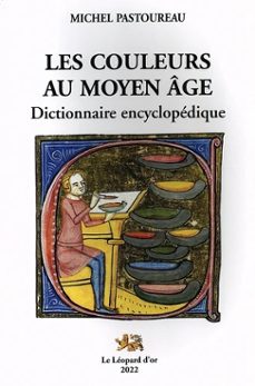 les couleurs au moyen age: dictionnaire encyclopedique-michel pastoureau-9782863772836