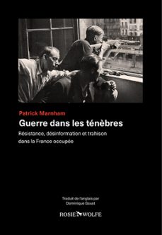 guerre dans les tenèbres - resistance, desinformation et trahison dans la france occupee (ebook)-patrick marnham-9782889730636