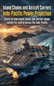 island chains and aircraft carriers: indo-pacific power projection (ebook)-maya colton-9783565371136