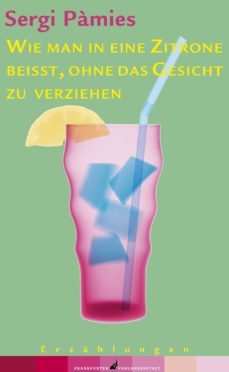 wie man in eine zitrone beisst, ohne das gesicht zu verziehen (ebook)-sergi pamies-9783627011536