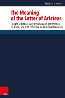 the meaning of the letter of aristeas (ebook)-ekaterina matusova-9783647540436