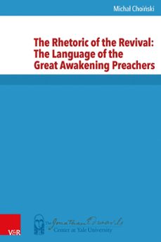 the rhetoric of the revival: the language of the great awakening preachers (ebook)-michał choiński-9783647560236