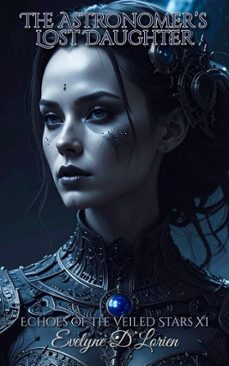 the astronomer's lost daughter (ebook)-evelyne d´lorien-evelyne d´lorien-9783692280936