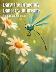 daisy the dragonfly dances with dreams (ebook)-kelly johnson-kelly johnson-9783692281636