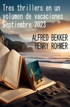 tres thrillers en un volumen de vacaciones septiembre 2023 (ebook)-alfred bekker-henry rohmer-9783745233636