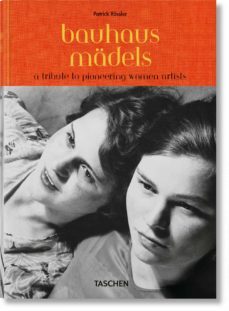 bauhausmadels. a tribute to pioneering women artists-patrick rossler-9783836563536