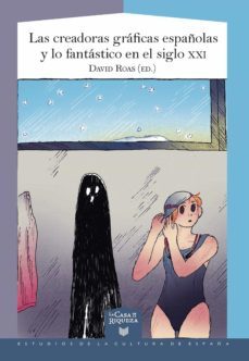 las creadoras graficas españolas y lo fantastico en el siglo xxi (ebook)-9783968693736