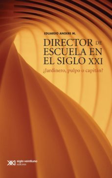 director de escuela en el siglo xxi (ebook)-eduardo andere-9786070308536